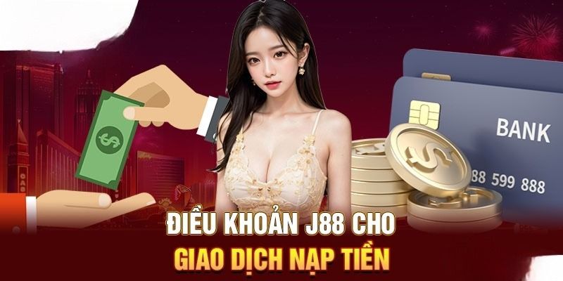 Những điểm quan trọng khi thanh toán nạp rút tại J88