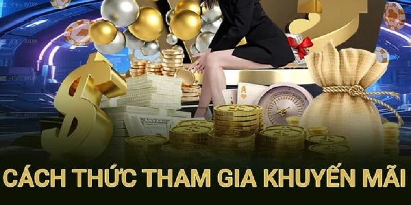 Tham gia nhận thưởng dễ dàng tại nhà cái