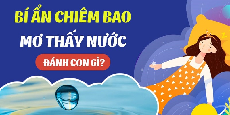 Con số may mắn khi nằm mơ thấy nước chơi lô đề tại J88