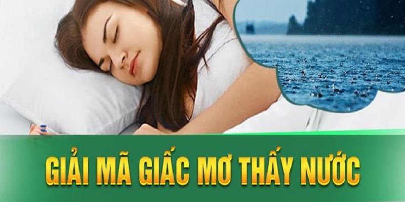 Điềm báo liên quan đến nước trong chiêm bao