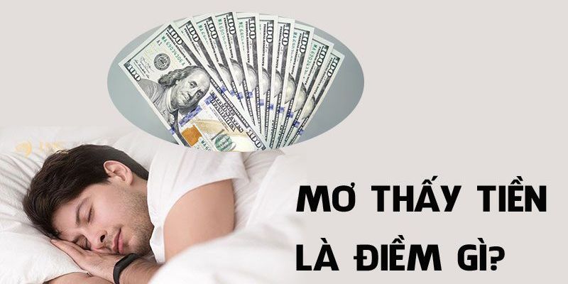 Điềm báo thông qua chiêm bao thấy tiền